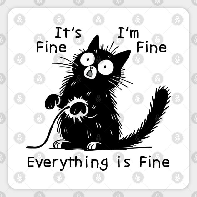 It's Fine I'm Fine Everything is Fine Magnet by Mr.PopArts